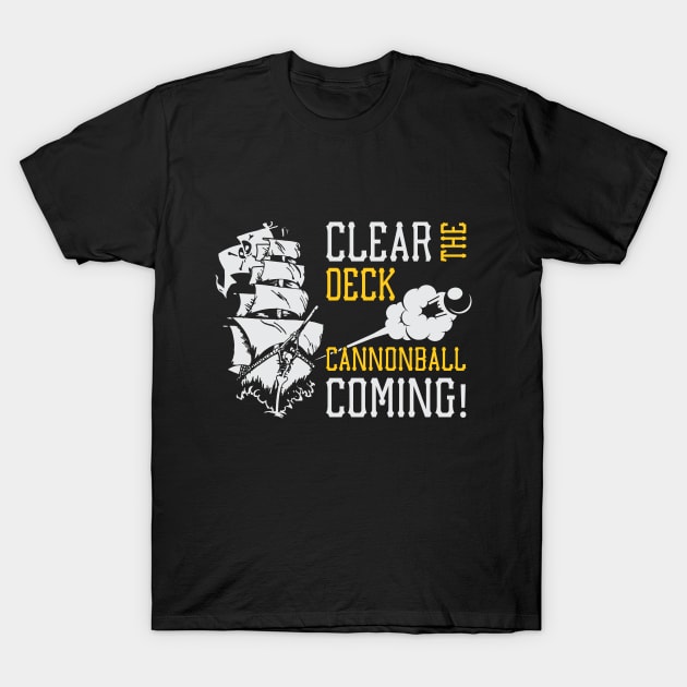 Clear the Deck Cannonball Coming T-Shirt by Venus Complete